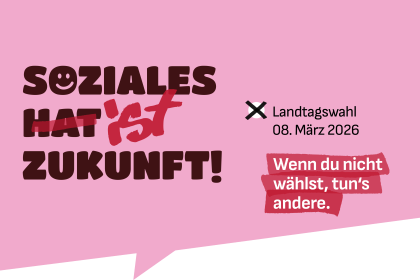 Landtagswahlen 2026 - "Soziales ist Zukunft"